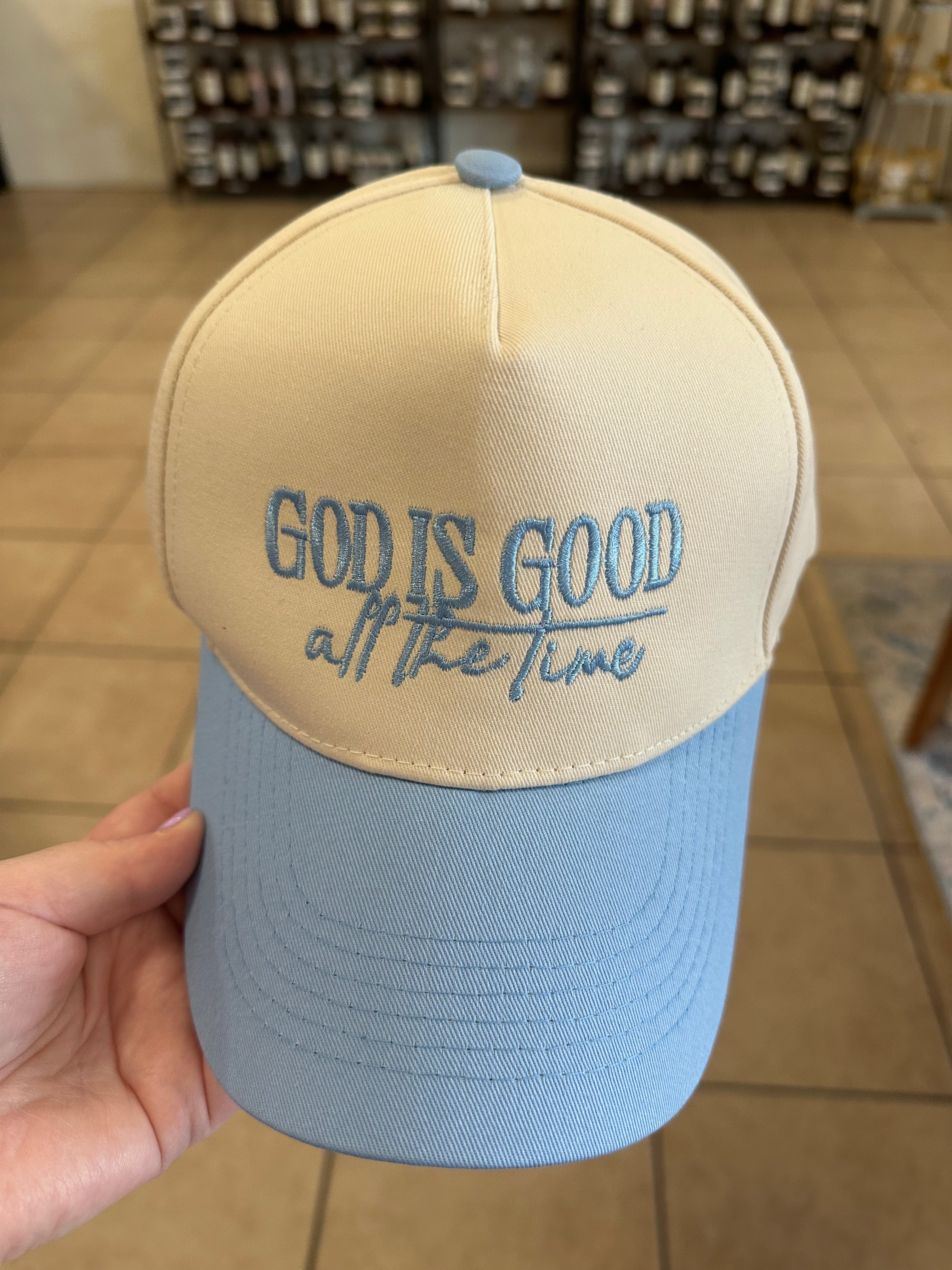 God is Good All the Time Hat