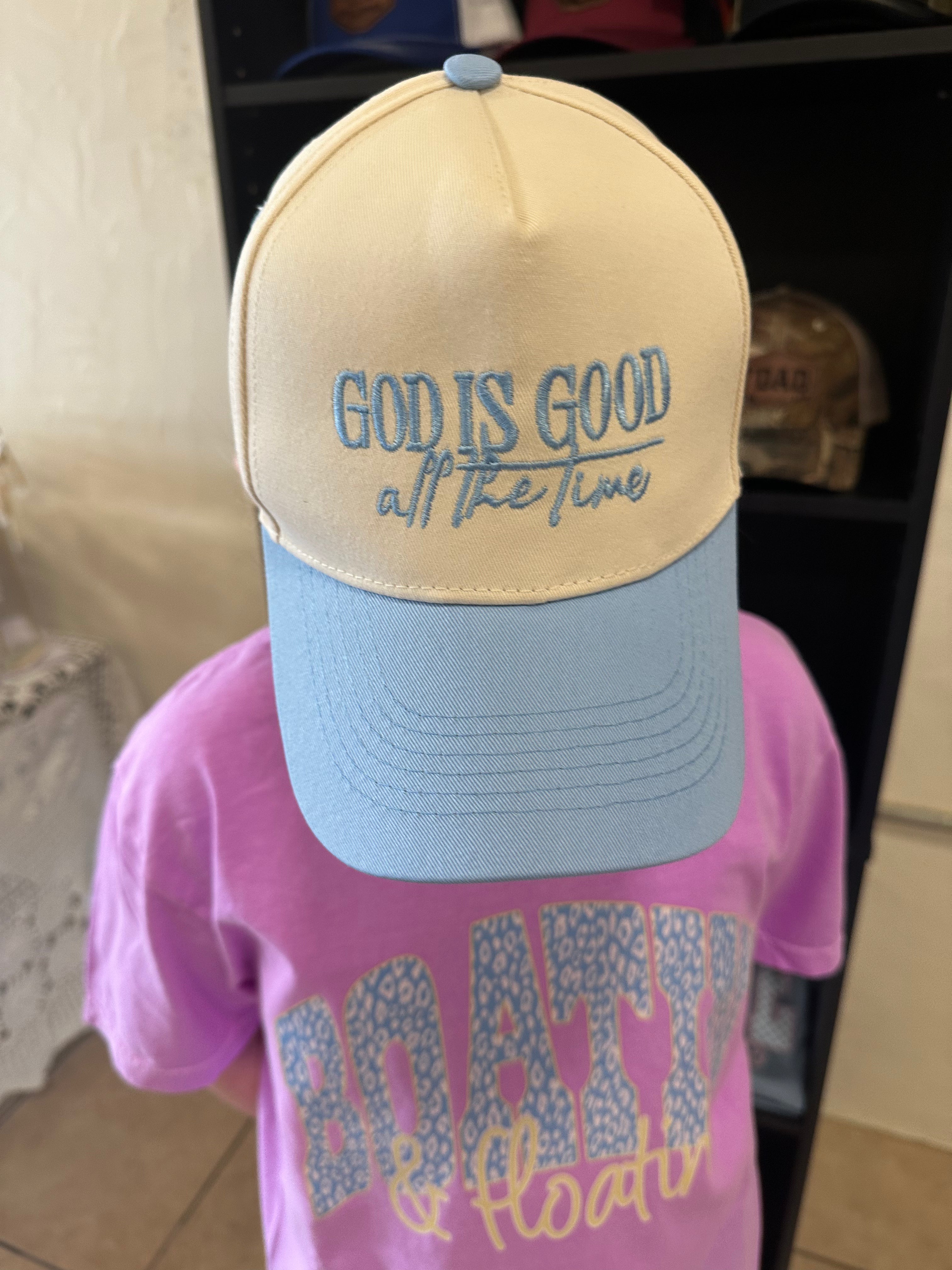 God is Good All the Time Hat