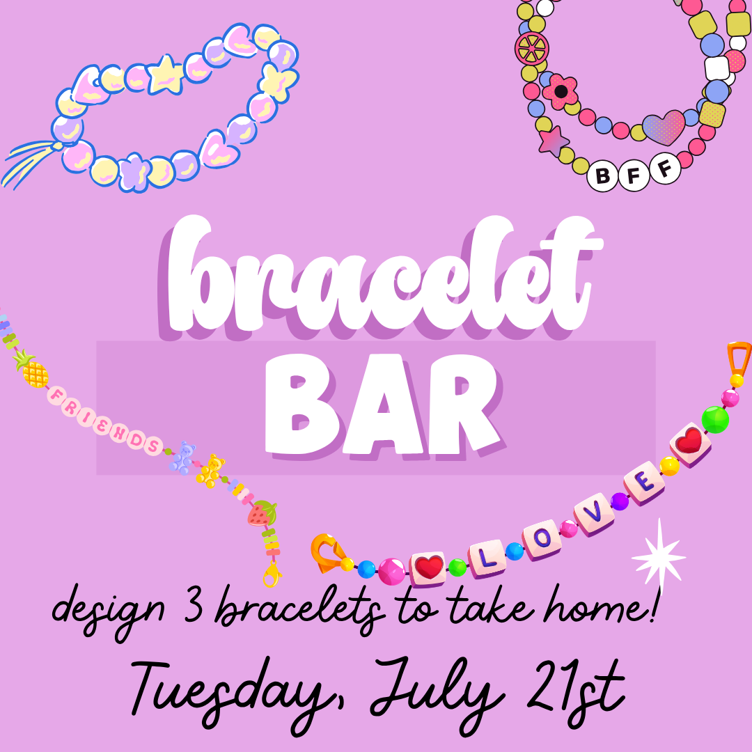 Bracelet Bar Event - Tuesday July 21st