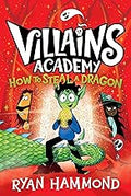 Villians Academy How To Steal A Dragon